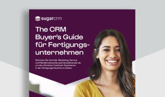 The CRM Buyer’s Guide für Fertigungsunternehmen