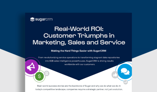 Real-World ROI: Customer Triumphs in Marketing, Sales and Service