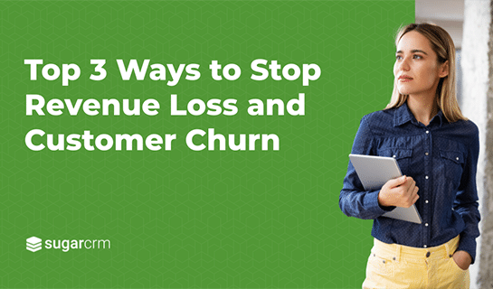 Top 3 Ways to Stop Revenue Loss and Customer Churn
