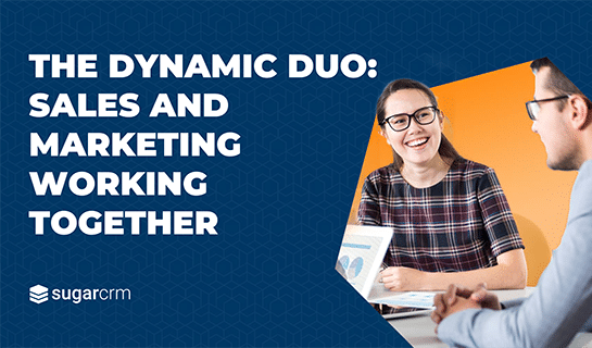 The Dynamic Duo: Sales & Marketing Working Together