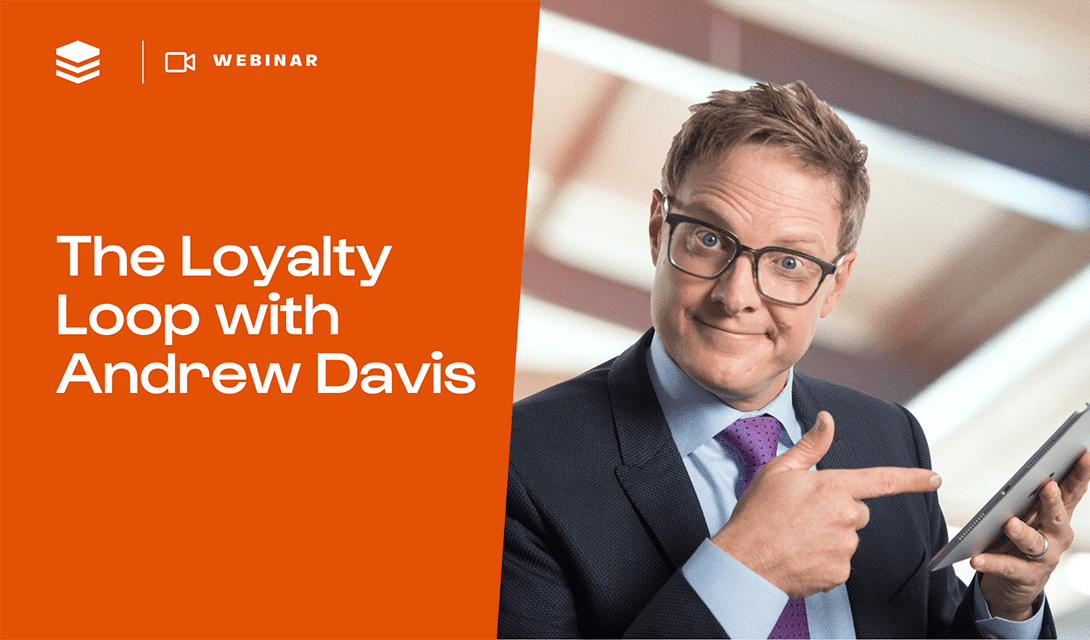 The Loyalty Loop, with CX & Marketing Guru Andrew Davis