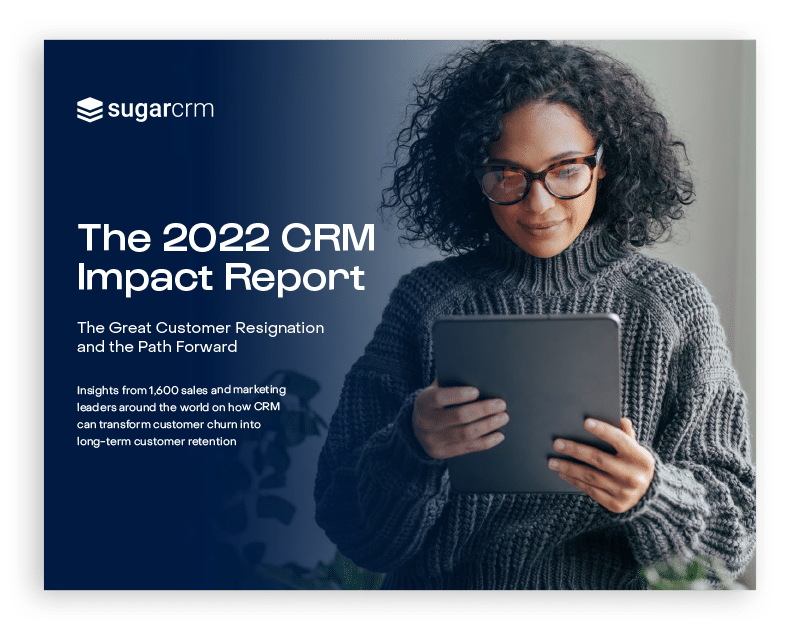 2022 CRM Impact Report | Benefits of CRM | SugarCRM
